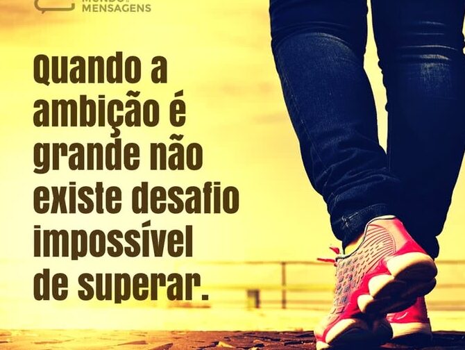 exemplos-de-ambicao-positiva-para-transformar-a-vida-e-o-mundo Exemplos de ambição positiva para transformar a vida e o mundo